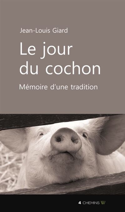 Le jour du cochon - mémoire d'une tradition