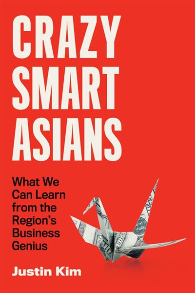 Crazy Smart Asians - Justin Kim - Ebury Digital - ebook (ePub) - Livre - Ebury Digital