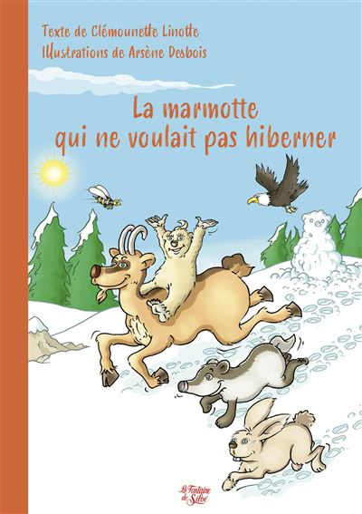La marmotte qui ne voulait pas hiberner - cartonn - Arsne Desbois,  Clmounette Linotte - Achat Livre | fnac