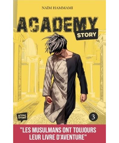 Academy story : tome 3 - Naïm Hammami - Atfal Story - broché - Roman junior - Atfal Story