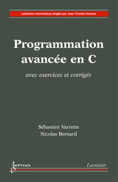 Programmation avancee en C avec exercices corriges - Bernard