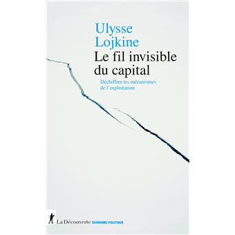 Le fil invisible du capital - Déchiffrer les mécanismes de l'exploitation - 1