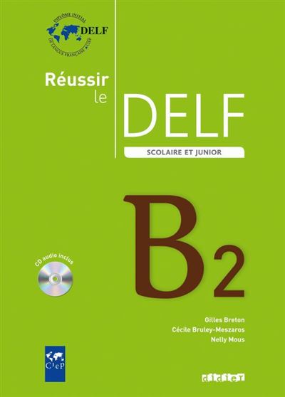 Réussir le delf scolaire et junior B2 2009 - Livre + CD -  C I E P - Livre CD