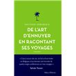 De l'art d'ennuyer en racontant ses voyages. Nouvelle édition.