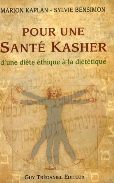 Pour une santé Kasher - D'une diète éthique à la diététique - Sylvie Bensimon - broché