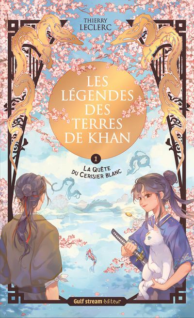Les Légendes des terres de Khan - Tome 1 La Quête du cerisier blanc - Thierry Leclerc - Gulf Stream - broché - Roman adolescent
