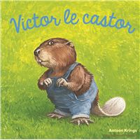 Les Drôles de Petites Bêtes - Victor le castor