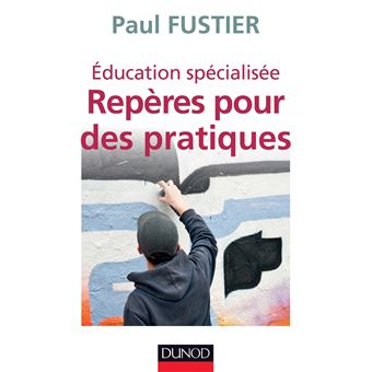 Éducation spécialisée : repères pour des pratiques - 1