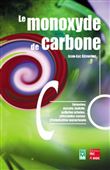 Le monoxyde de carbone : formation, mesure, toxicité, pollution urbaine, principales causes d'intoxication oxycarbonée