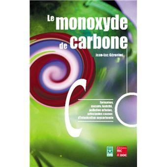 Le monoxyde de carbone : formation, mesure, toxicité, pollution urbaine, principales causes d'intoxication oxycarbonée