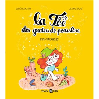 La Fée Des Grains De Poussière - La Fée Des Grains De Poussière, Mini-vacances T02 - 1