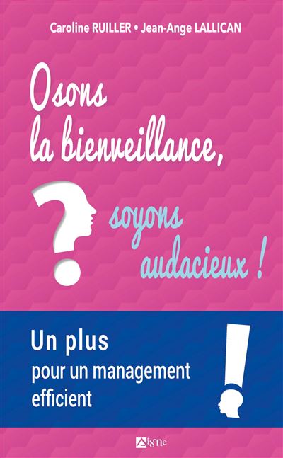Osons la bienveillance, soyons audacieux - Caroline Ruiller - Du Signe Eds - broché - Essai