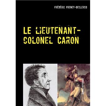 Le lieutenant-colonel Caron - 1