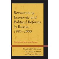 Reexamining Economic and Political Reforms in Russia, 1985–2000