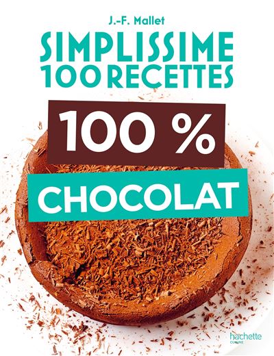100% Chocolat - Jean-François Mallet - Hachette Pratique - broché - Guide