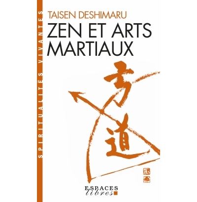 Zen et Arts martiaux (Espaces Libres - Spiritualités Vivantes) - Taisen Deshimaru - Albin Michel - Poche - Livre
