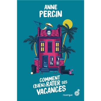 Comment (bien) rater ses vacances - 1