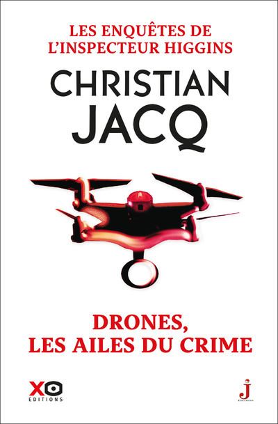 Les enquêtes de l'inspecteur Higgins - Tome 43 Drones, les ailes du crime - Christian Jacq - Xo - broché - Roman
