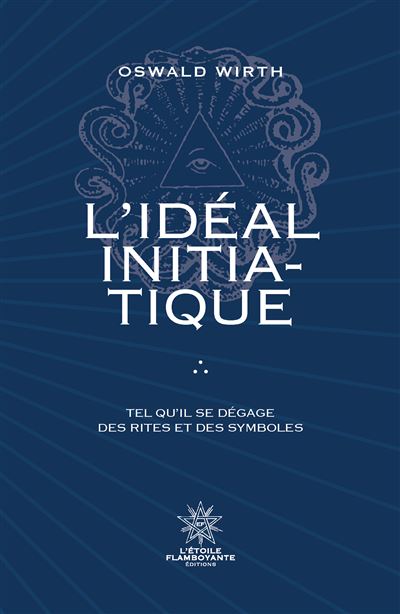 L'Idéal Initiatique - Oswald Wirth - broché