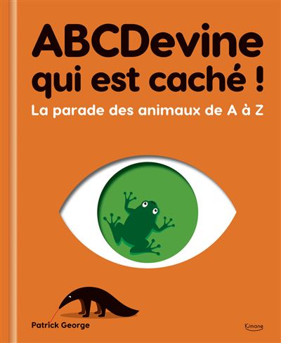 ABCDevine qui est cache - La Parade des animaux de A a Z - C