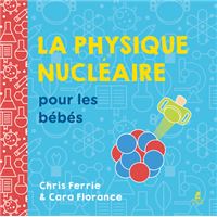 La physique nucléaire pour les bébés