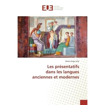 Les présentatifs dans les langues anciennes et modernes - 1