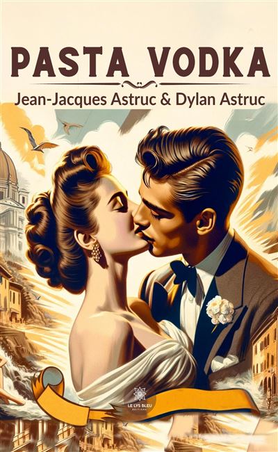 Pasta Vodka - Jean-Jacques Astruc - Le Lys Bleu - broché - Nouvelles