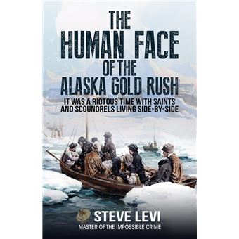 The Human Face of the Alaska Gold Rush - 1
