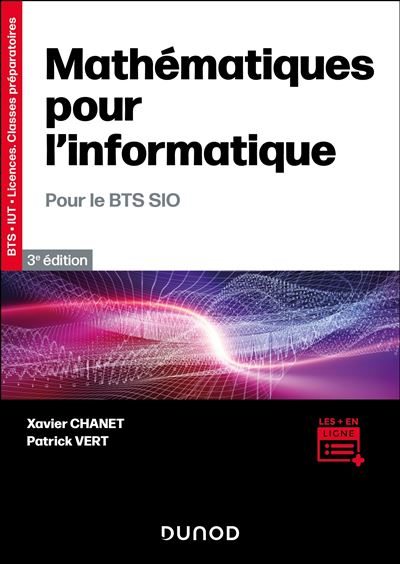 Mathématiques pour l'informatique: Pour le BTS SIO - Xavier Chanet, Patrick Vert (2015)
