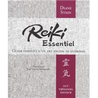 Reiki essentiel - Guide complet d'un art de guérison
