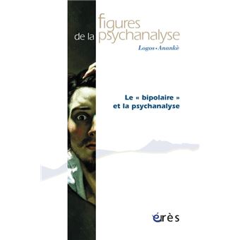Figures de la psychanalyse 26 - Le bipolaire et la psychanalyse - 1