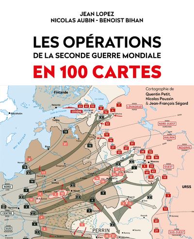 Les opérations de la Seconde Guerre mondiale en 100 cartes - Jean Lopez - Perrin - relié - Beau livre