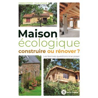 Maison écologique : construire ou rénover ? - 1