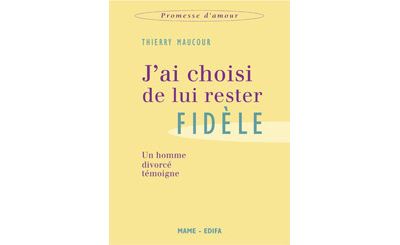J'ai choisi de lui rester fidele -  Thierry Maucour - broché