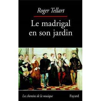Le madrigal en son jardin - 1