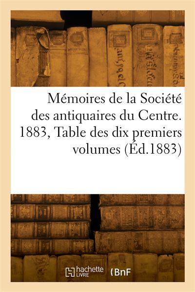 Mémoires de la Société des antiquaires du Centre