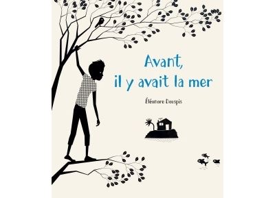 Avant, il y avait la mer - Eléonore Douspis - cartonné