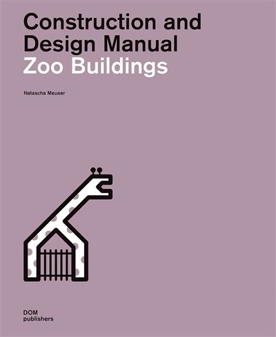 Construction and design manual: zoo