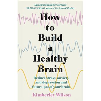HOW TO BUILD A HEALTHY BRAIN : REDUCE STRESS, - 1