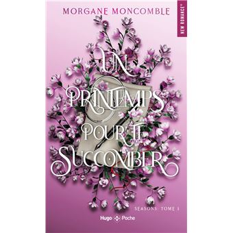 Seasons - Seasons Tome 3 - Un printemps pour te succomber - poche - Morgane Moncomble - Poche - Achat Livre | fnac