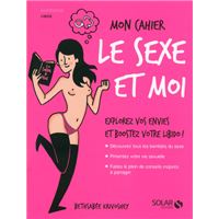 Mon cahier : le sexe et moi