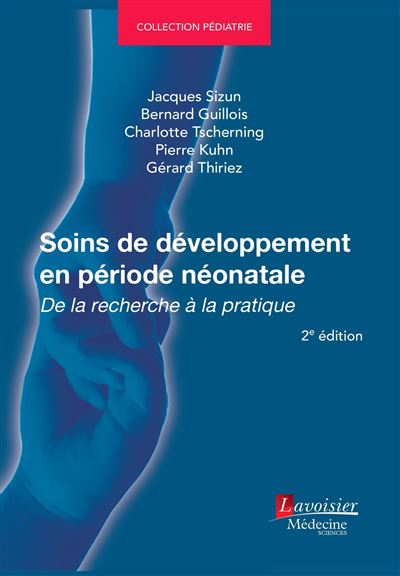 Soins de développement en période néonatale (2e édition) De la recherche à la pratique - Charlotte TSCHERNING - Medecine Science Publications - broché - Scolaire / Universitaire