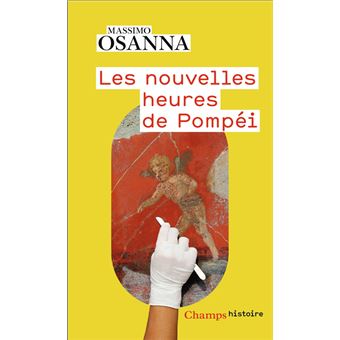 Madelline Rousset Les nouvelles heures de Pompeï - Poche - Massimo Osanna, Béatrice ...