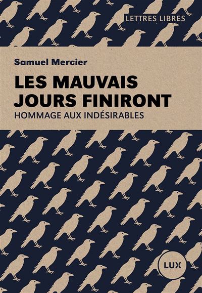 Les mauvais jours finiront : Hommage aux indésirables - Samuel Mercier (2025)
