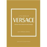 Little Book of Versace - L'histoire d'une maison de mode mythique (version française)