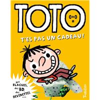 Toto, t'es pas un cadeau !