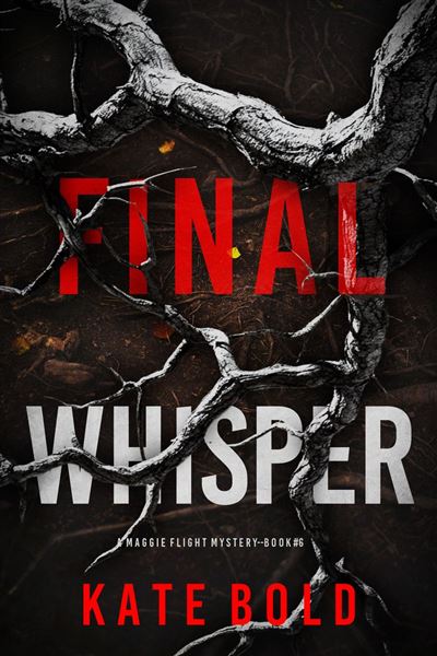 Final Whisper (A Maggie Flight Suspense Thriller—Book Six)