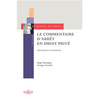 Le commentaire d'arrêt en droit privé. 7e éd. - Méthodes et exemples - 1
