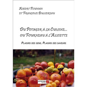 Du Potager à la Cuisine... du Fourneau à l'Assiette - 1