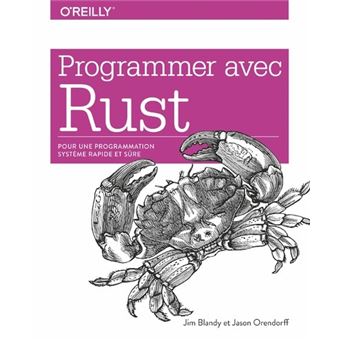 Programmer avec Rust - broché - Jim Blandy, Jason Orendorff - Achat ...